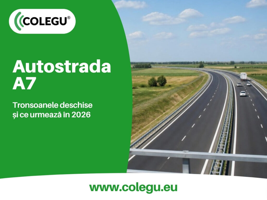 Autostrada A7: tronsoanele deschise și ce urmează în 2026