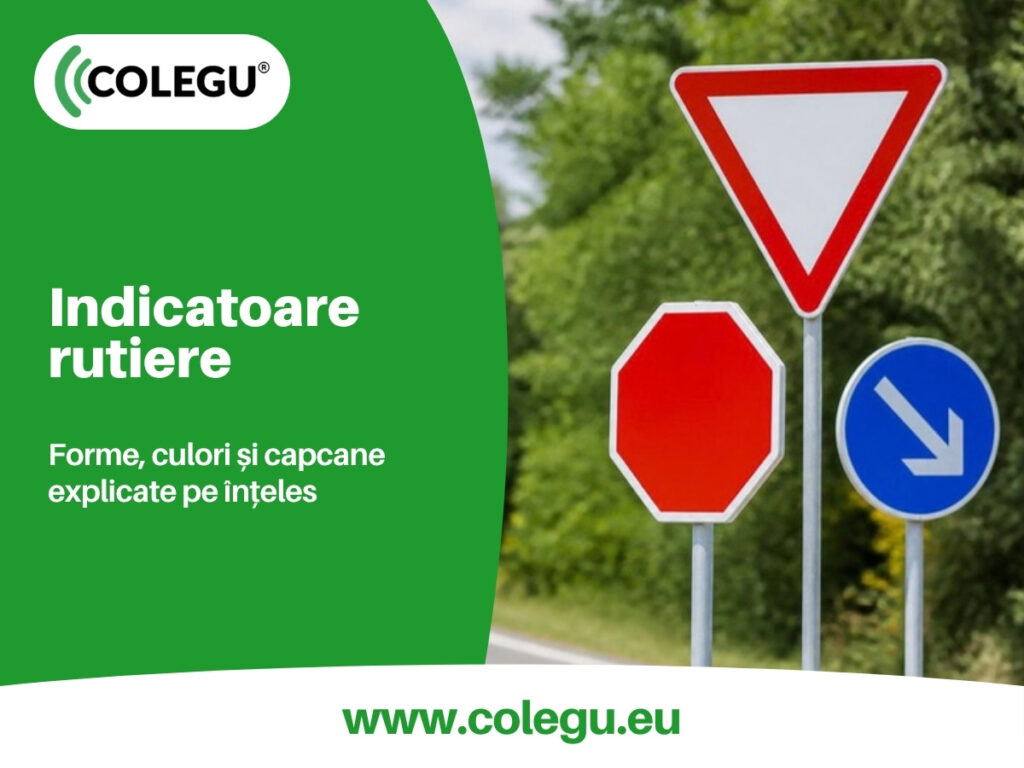 Indicatoarele rutiere explicate: categorii, forme, culori și capcane