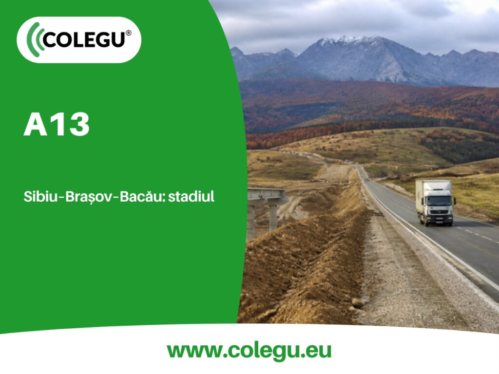 Autostrada A13 Sibiu – Făgăraș – Brașov – Bacău: stadiul lucrărilor pe sectoare