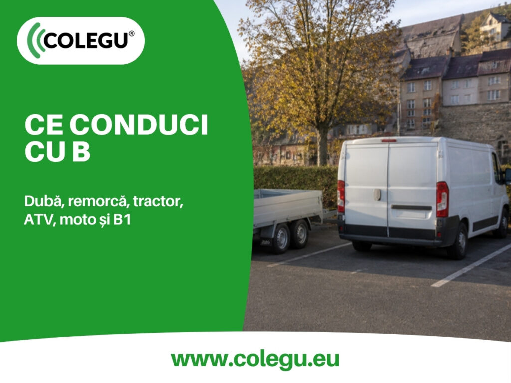 Permis de conducere categoria B și vehiculele pe care le acoperă: dubă, remorcă, tractor, ATV, motocicletă